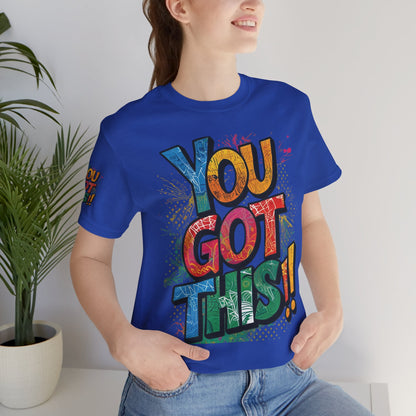 💥 Inspirational  💥  Uplifting  💥 Unisex  Jersey  T-Shirt  💥  You  Got  This!   💥 Motivational  💥 T-Shirts  for  Fitness 💥 &  Everyday  Wear 💥  Sizes   XS - 4XL 💥 Birthday  Gift 💥 17  Different  Colors  to  Choose  From  💥