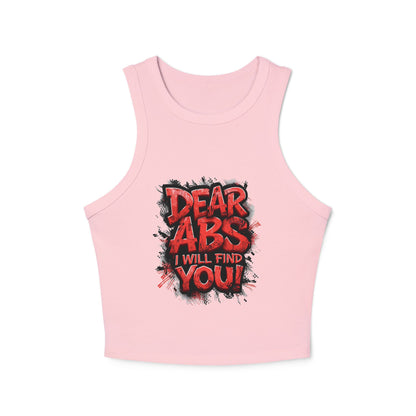 Dear Abs I Will Find You! - Racer Tank Top - Fit & Fun - Women's Crop Top - Fitness - Sizes - XS - 2XL