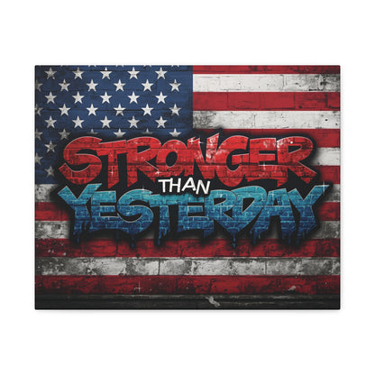 Stronger Than Yesterday Patriotic Canvas Wall Art