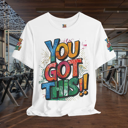 💥 Inspirational  💥  Uplifting  💥 Unisex  Jersey  T-Shirt  💥  You  Got  This!   💥 Motivational  💥 T-Shirts  for  Fitness 💥 &  Everyday  Wear 💥  Sizes   XS - 4XL 💥 Birthday  Gift 💥 17  Different  Colors  to  Choose  From  💥