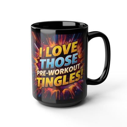 Motivational Workout Mug - Fitness Coffee Cup -  I Love Those Pre-Workout Tingles! Mug -  Gym Lover Gift -  Workout Motivation Mug -