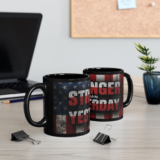 Motivational Black Mug - Stronger Than Yesterday - Coffee Lover Gift, Fitness Enthusiast Mug, Patriotic Décor, Inspirational