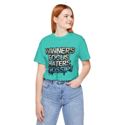 Winners Focus Haters Gossip - Motivational T-Shirt - Bold Graphic Tee - Unisex XS-4XL