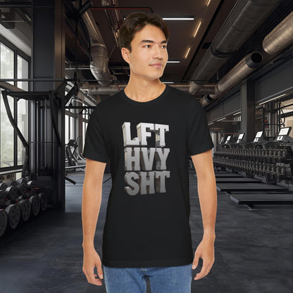 Lift Heavy Shit - LFT HVY SHT - 3D Gym T-Shirt - Bold Weightlifting Tee
