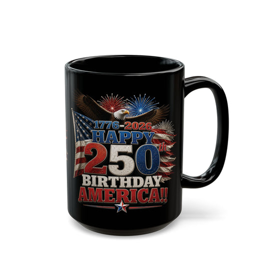 Happy 250th Birthday America! Black Mug – Patriotic 1776–2026 Eagle & Fireworks Coffee Cup
