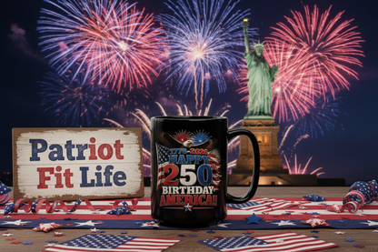 Happy 250th Birthday America Mug | 1776-2026 Patriotic Eagle Flag & Fireworks Black Coffee Cup