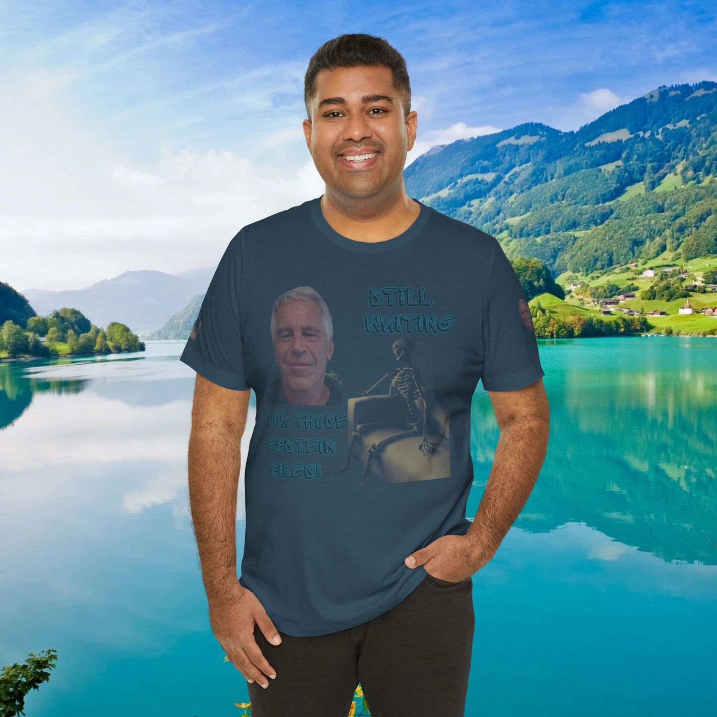 💥 Epstein T-Shirt  💥  Still  Waiting  For  Those  Epstein  Files!  💥  Sizes   XS - 5XL  💥 8  Different  Colors To  Choose  From  💥