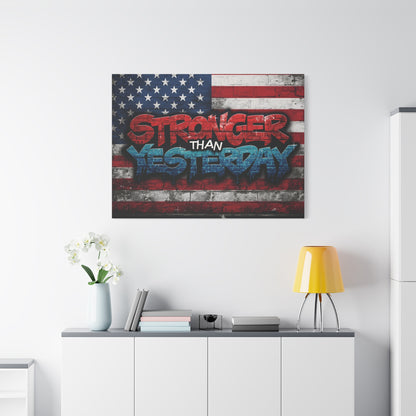Stronger Than Yesterday Patriotic Canvas Wall Art
