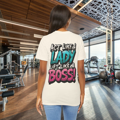Act Like a Lady Lift Like a Boss - Women's Gym T-Shirt - Empowerment Fitness Tee