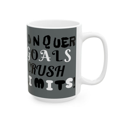 LIVE FIT Next Level DJP    Conquer Goals  Crush  Limits!     Ceramic Mug, (11oz, 15oz)