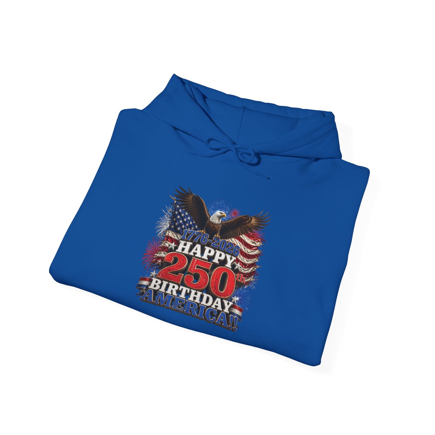 1776–2026 Happy 250th Birthday America!!! Hoodie | Patriotic Eagle & Flag Sweatshirt