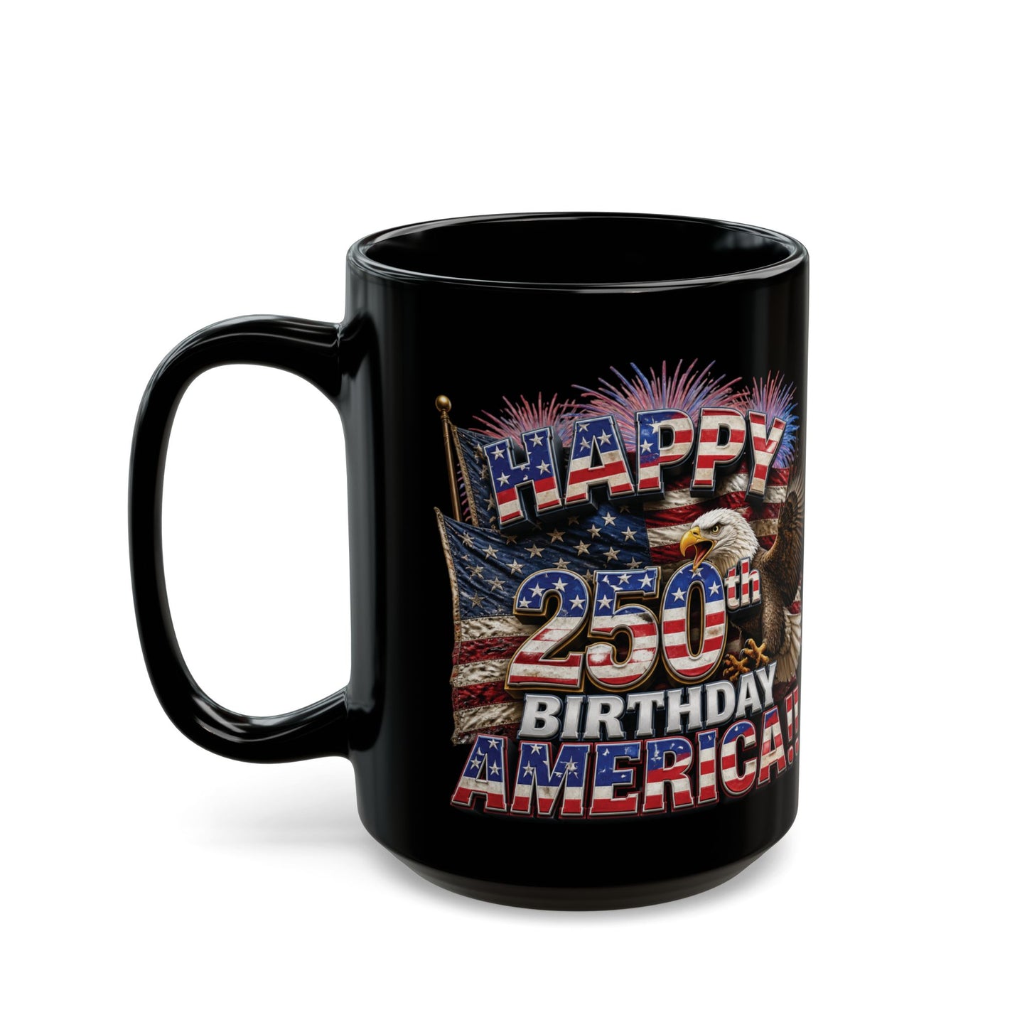 Happy 250th Birthday America Mug | 1776-2026 Patriotic Eagle Flag Black Coffee Cup