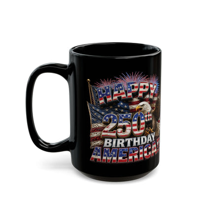 Happy 250th Birthday America Mug | 1776-2026 Patriotic Eagle Flag Black Coffee Cup