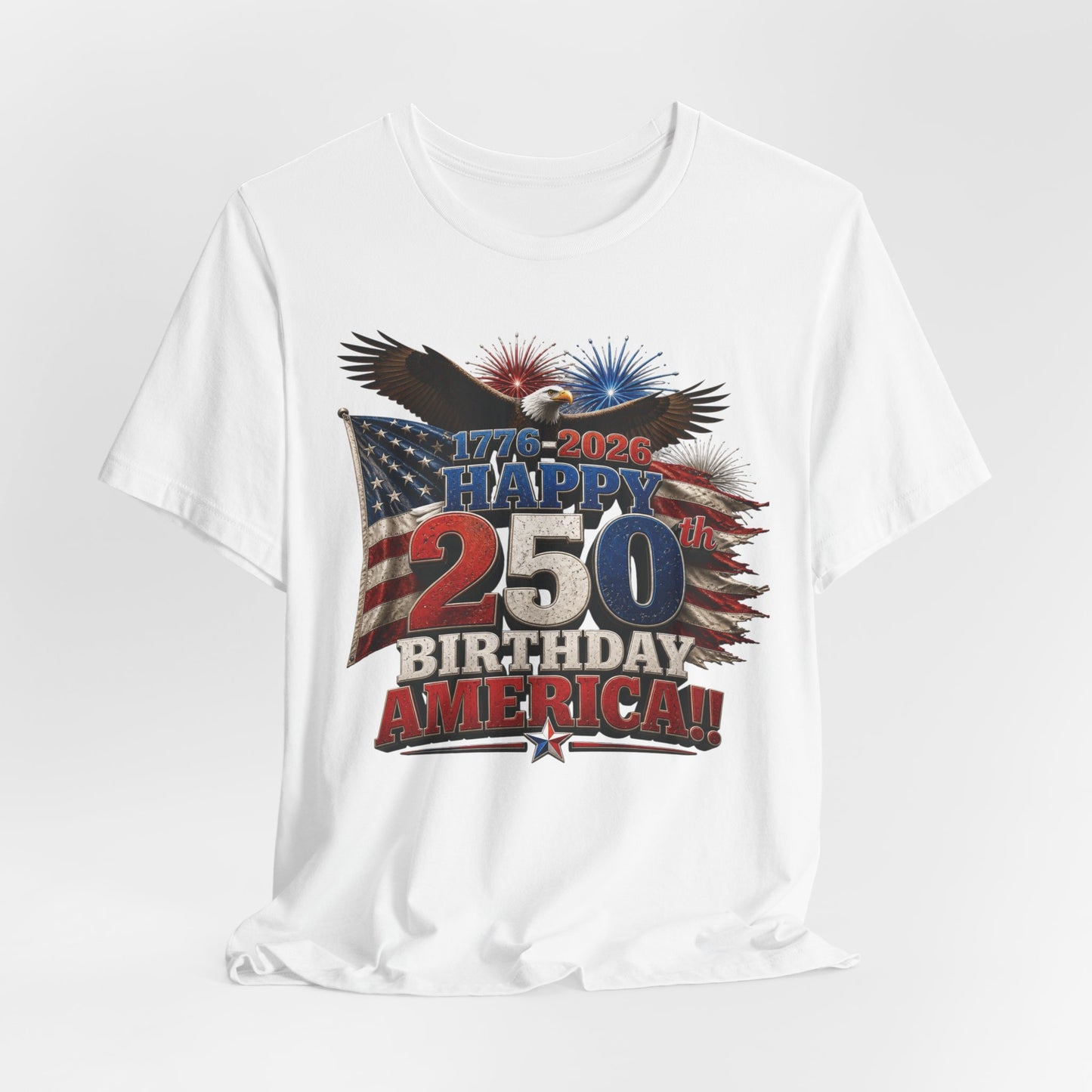 Happy 250th Birthday America T-Shirt | 1776-2026 Patriotic Eagle Flag & Fireworks Tee