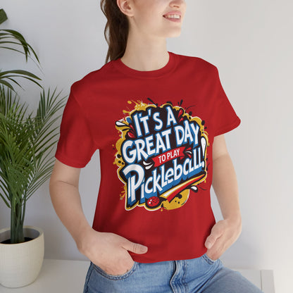 It's a Great Day to Play Pickleball T-Shirt - Unisex Graphic Tee - XS-4XL