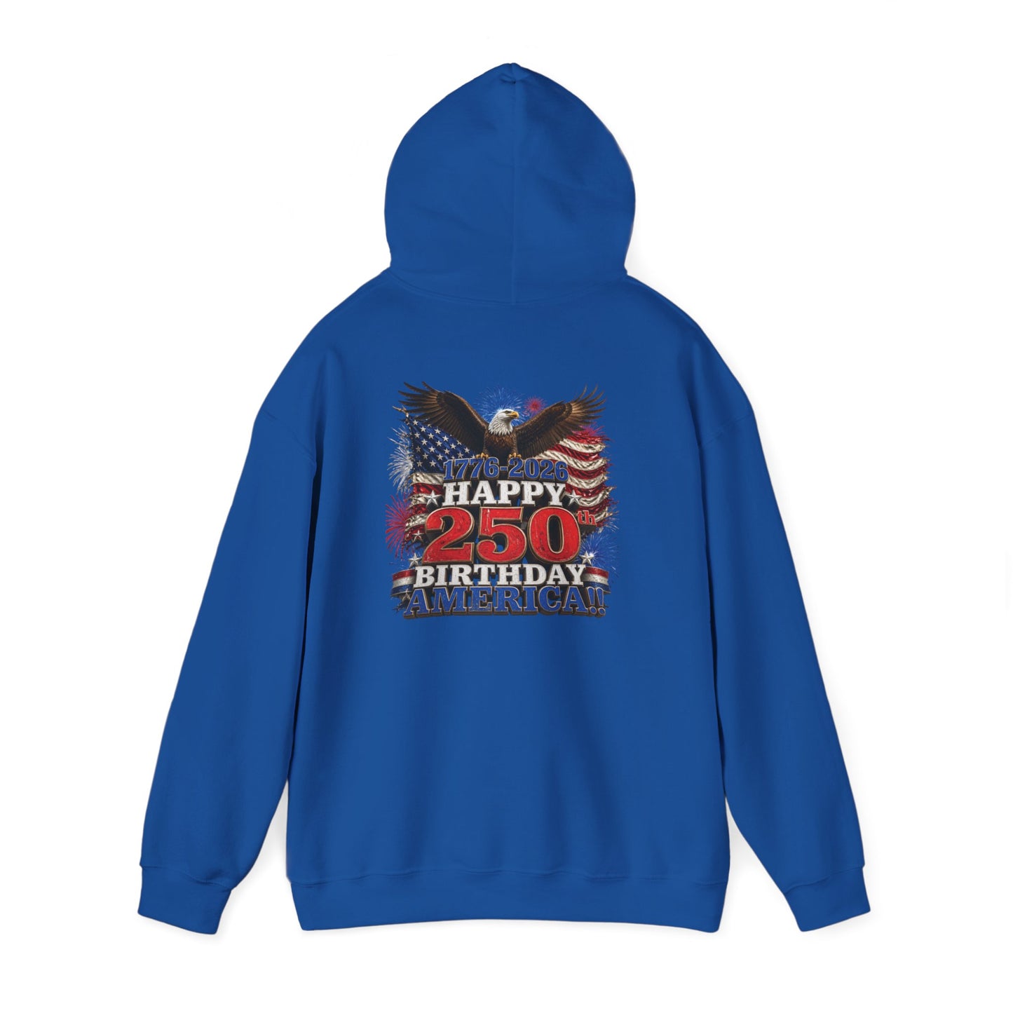 1776–2026 Happy 250th Birthday America!!! Hoodie | Patriotic Eagle & Flag Sweatshirt
