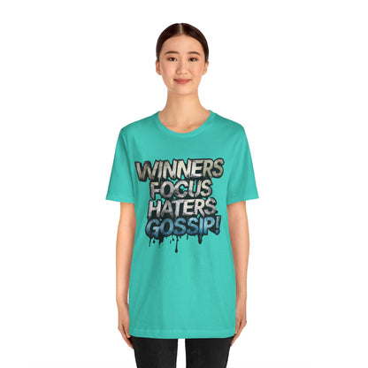 Winners Focus Haters Gossip - Motivational T-Shirt - Bold Graphic Tee - Unisex XS-4XL