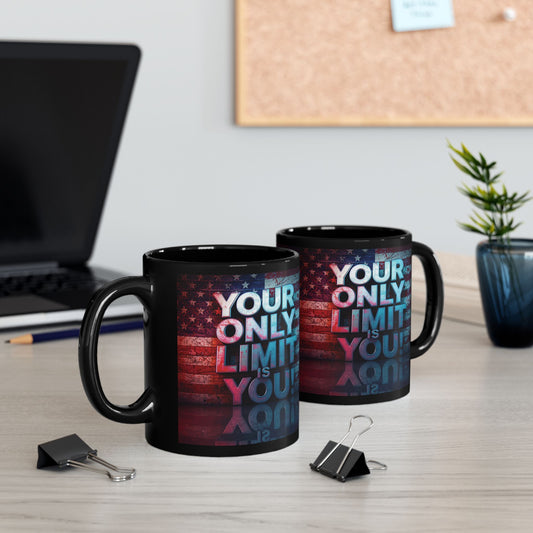 Inspirational Black Mug - Motivational Coffee Cup - Your Only Limit Is You!