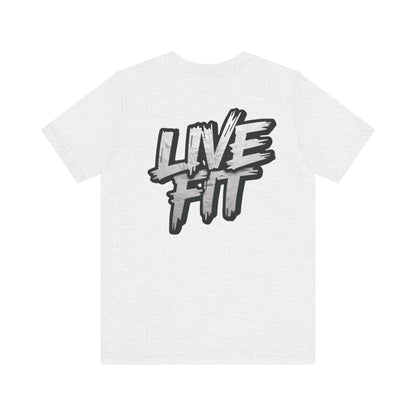 LIVE FIT Unisex Jersey Tee - Fitness Shirt - XS - 4XL -  Workout Apparel -  Motivational T-Shirt - Casual Wear - Gift for Fitness Enthusiasts