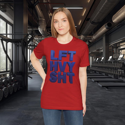 LFT HVY SHT - Lift Heavy Shit - Bold 3D Gym Tee - Fitness