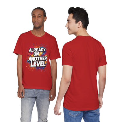 Already on Another Level - Colorful Motivational T-Shirt - Fitness Gym Tee - XS-4XL
