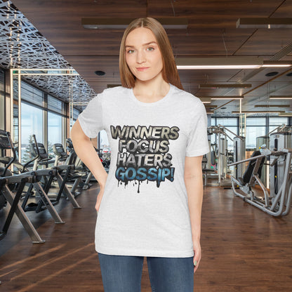 Winners Focus Haters Gossip! Tee - Motivational Graphic Shirt -  Unisex Tee for Casual Wear -  Gift for Friends -  Streetwear Fashion