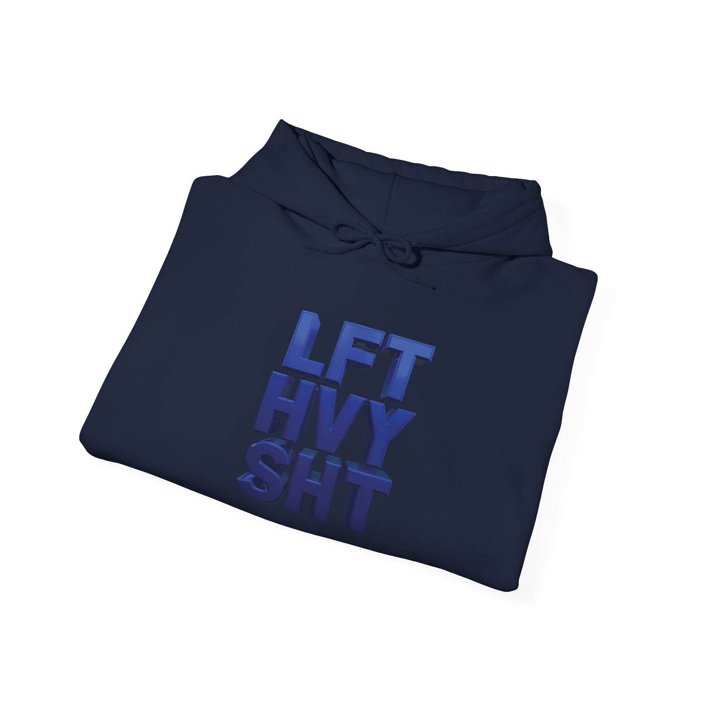 Lift Heavy Shit - LFT HVY SHT - Gym Hoodie - Bold Fitness Pullover - Unisex S-5XL