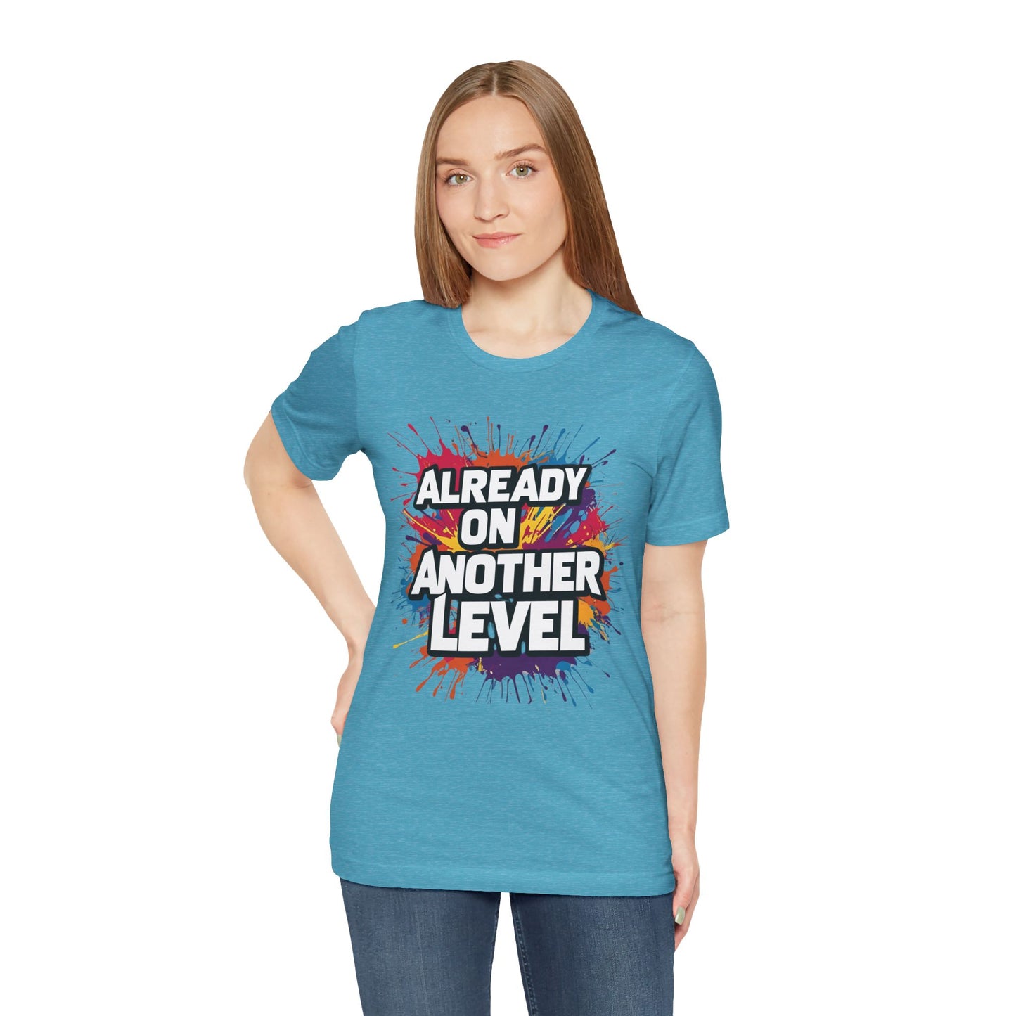 Already on Another Level - Colorful Motivational T-Shirt - Fitness Gym Tee - XS-4XL