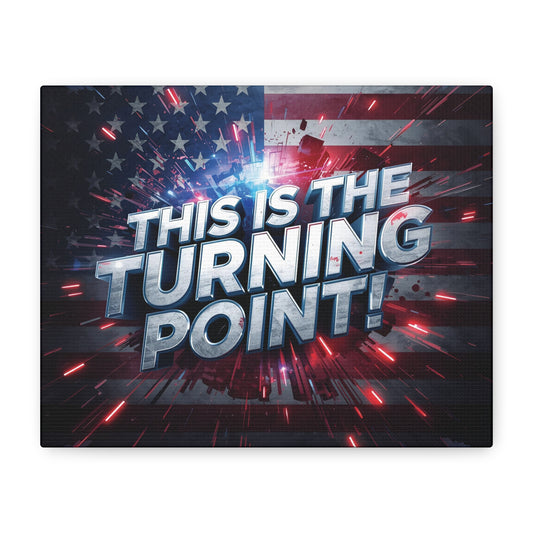 Canvas Print - Patriotic Wall Art - Stunning - Red White Blue - American Flag Backdrop - Charlie Kirk Inspired - This Is The Turning Point! - Multiple Sizes -