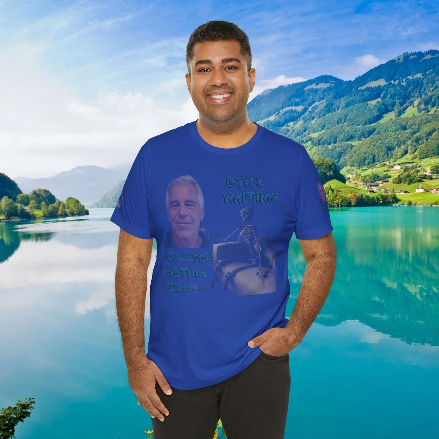 💥 Epstein T-Shirt  💥  Still  Waiting  For  Those  Epstein  Files!  💥  Sizes   XS - 5XL  💥 8  Different  Colors To  Choose  From  💥