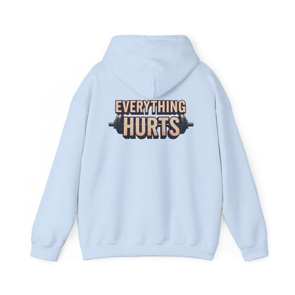 Everything Hurts! Gym Workout Hoodie - Funny Fitness Sweatshirt - Unisex Pullover - S-5XL