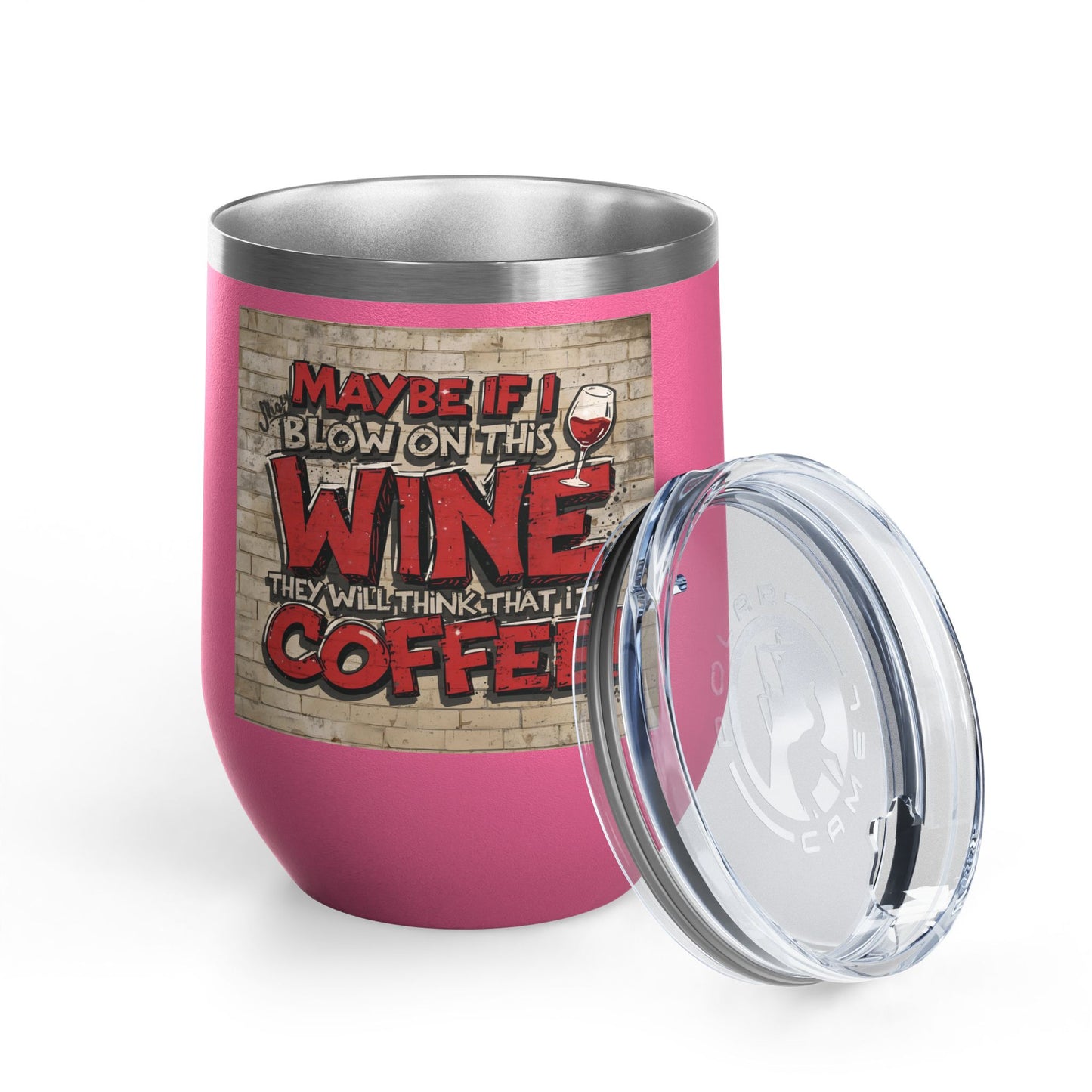 Funny - Maybe If I Blow On This Wine They Will Think That It’s Coffee! - Wine Tumbler - 12oz - Perfect Gift for Wine Lovers - Holiday Gift - Coffee Enthusiasts - Party Favor - Birthday Gift -  Home Bar Accessory