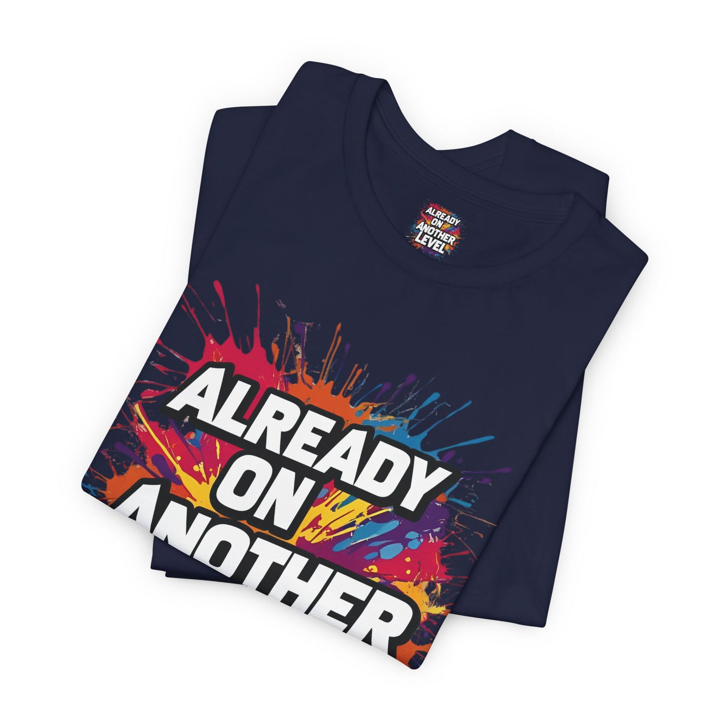 Already on Another Level - Colorful Motivational T-Shirt - Fitness Gym Tee - XS-4XL