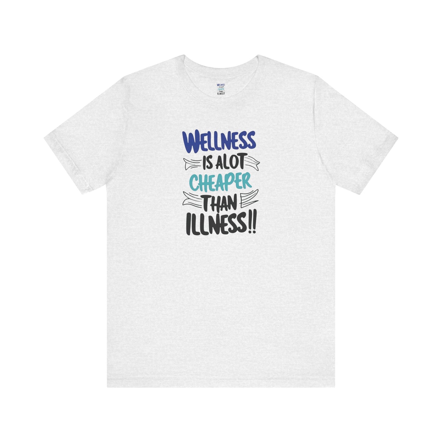 Wellness Awareness Unisex Tee - Wellness Is Alot Cheaper Than Illness!! - Design - S - 3XL - Motivational Health T-Shirt for Self-Care Enthusiasts - Gift for Wellness Events - Positive Vibe Shirt -  [...]