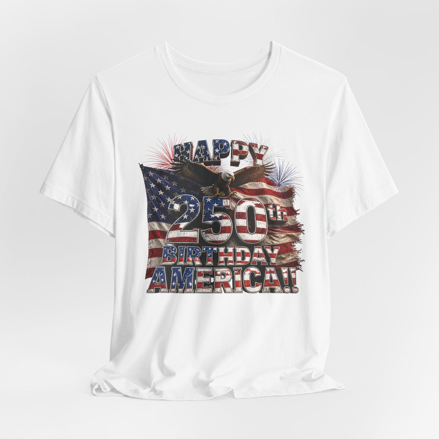 Happy 250th Birthday America T-Shirt | Patriotic Eagle & Flag 4th of July Tee