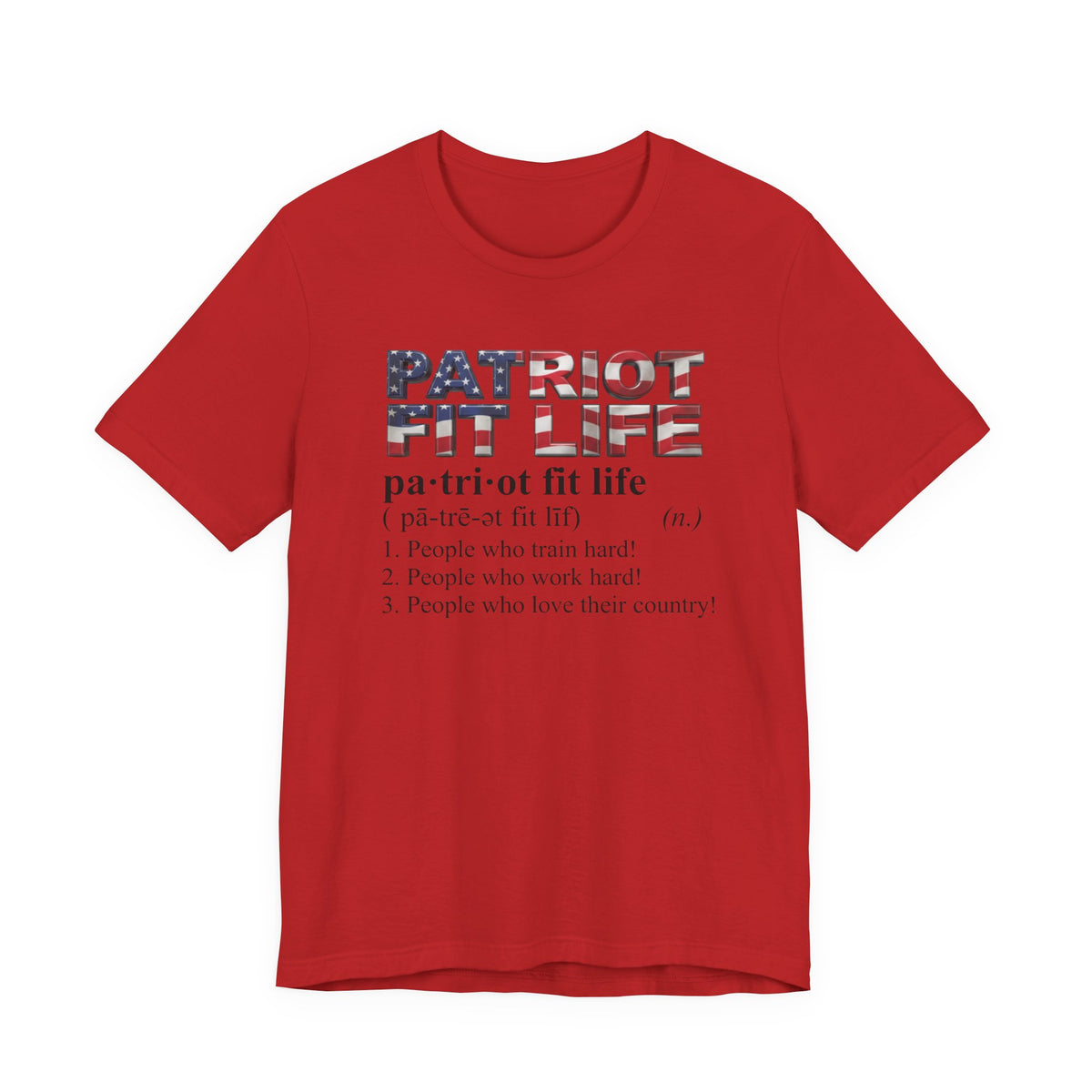Patriot Fit Life Definition T-Shirt — American Flag Fitness Tee