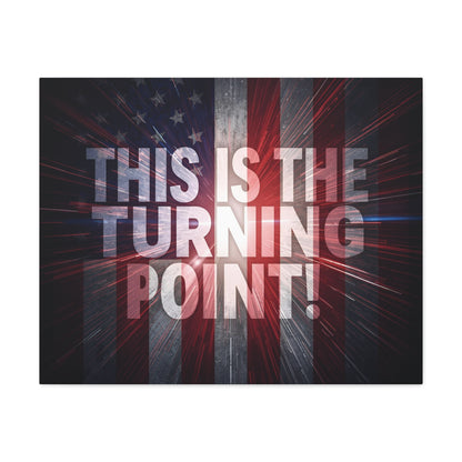 Charlie Kirk - This Is The Turning Point! - Red White Blue - Stunning American Flag Backdrop Design - Patriotic - Motivational Wall Art - Canvas - Multiple Sizes