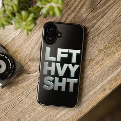 Phone Case — 'LFT HVY SHT' Bold Gym Fitness Protection Case