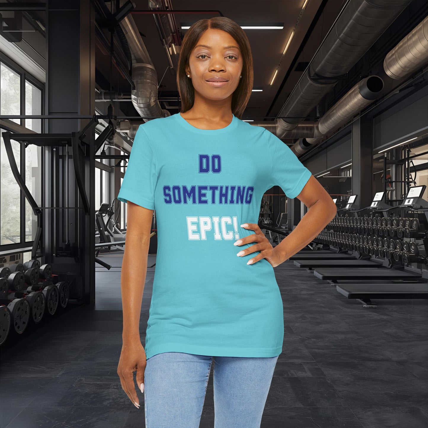 Do Something Epic! Motivational T-Shirt - Inspirational Fitness Tee - Unisex XS-4XL