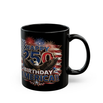 11oz/15oz Black Mug - Happy 250th Birthday America - Patriotic Eagle & Fireworks