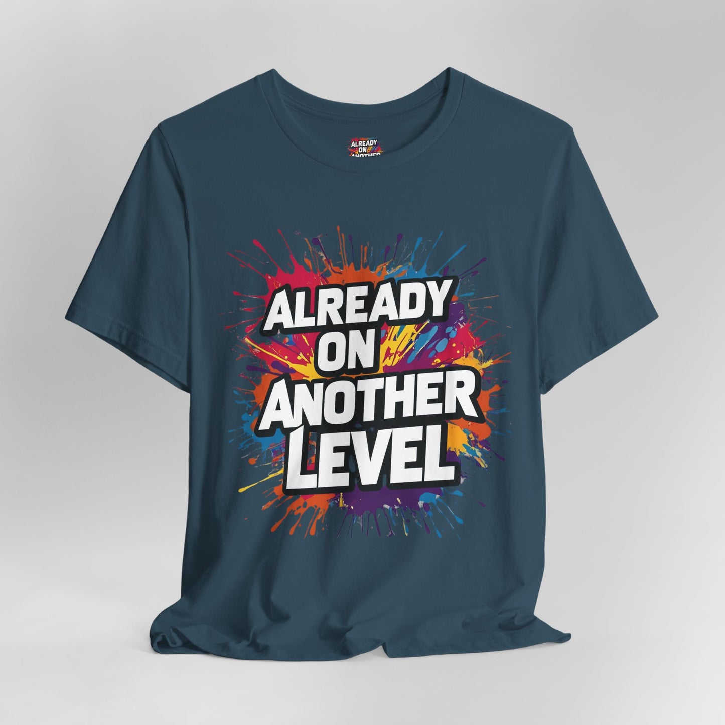 Already on Another Level - Colorful Motivational T-Shirt - Fitness Gym Tee - XS-4XL