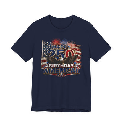 Happy 250th Birthday America T-Shirt | Patriotic Eagle Flag & Fireworks 4th of July Tee