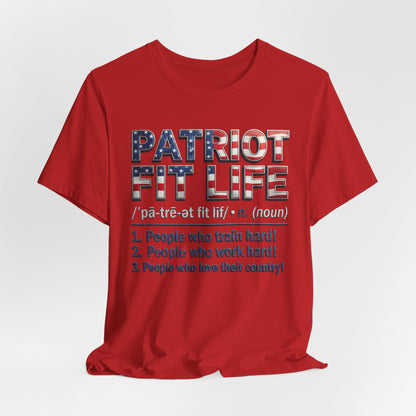 Patriot Fit Life Definition Tee — American Flag Fitness T-Shirt (Patriot: People Who Train, Work & Love Their Country)