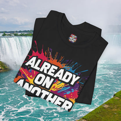 💥 Colorful  💥 Motivation  Tee 💥  'Already on Another Level'  💥 8  Different  Colors  💥 Sizes  XS - 5XL 💥