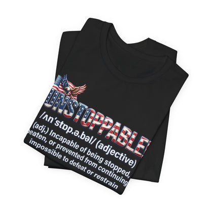 Patriot Fit Life Unstoppable Definition T-Shirt - American Flag & Eagle | Unisex XS-4XL