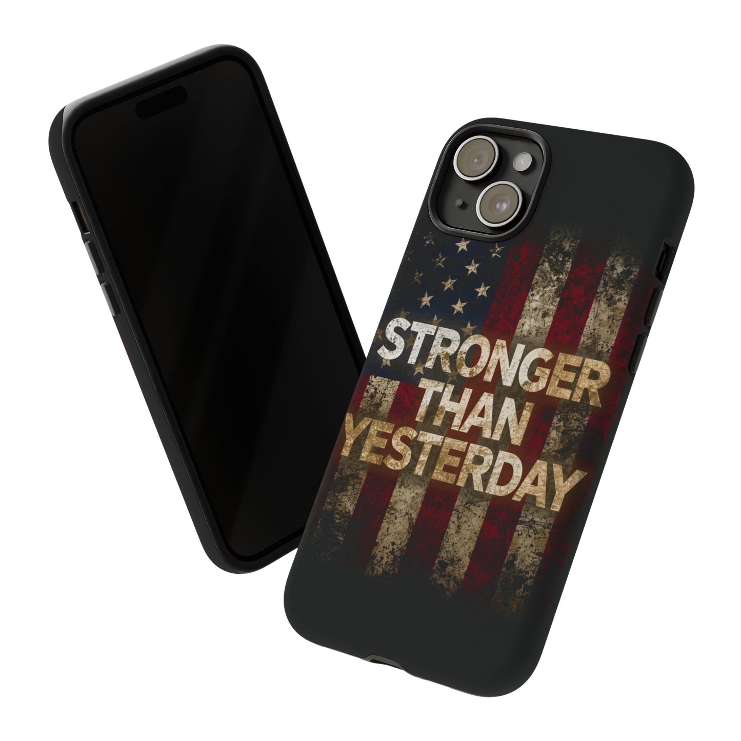 Patriotic Phone Case - Stronger Than Yesterday Print - Against a Vintage American Flag Background - Gift for Veterans, Motivational Quote, USA Pride, Independence Day