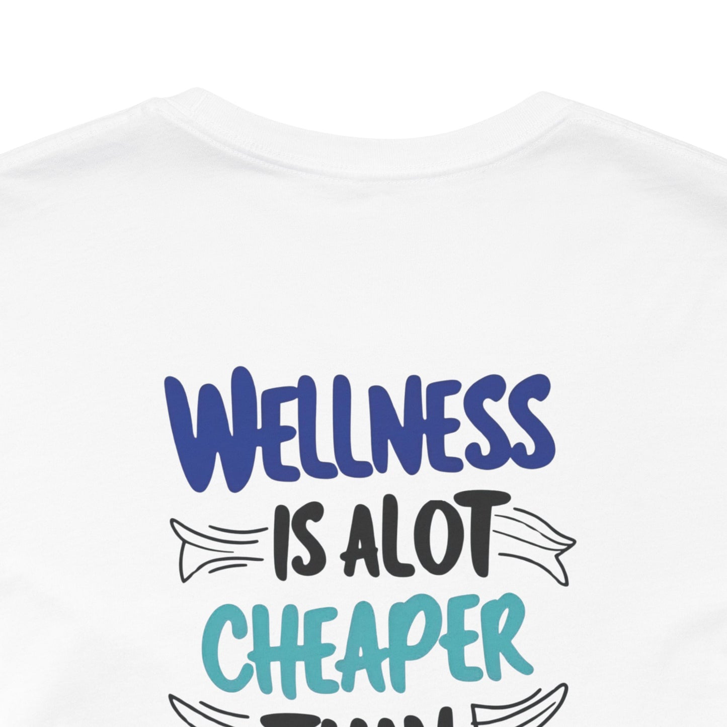 Wellness Awareness Unisex Tee - Wellness Is Alot Cheaper Than Illness!! - Design - S - 3XL - Motivational Health T-Shirt for Self-Care Enthusiasts - Gift for Wellness Events - Positive Vibe Shirt -  [...]