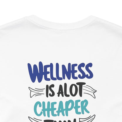 Wellness Awareness Unisex Tee - Wellness Is Alot Cheaper Than Illness!! - Design - S - 3XL - Motivational Health T-Shirt for Self-Care Enthusiasts - Gift for Wellness Events - Positive Vibe Shirt -  [...]