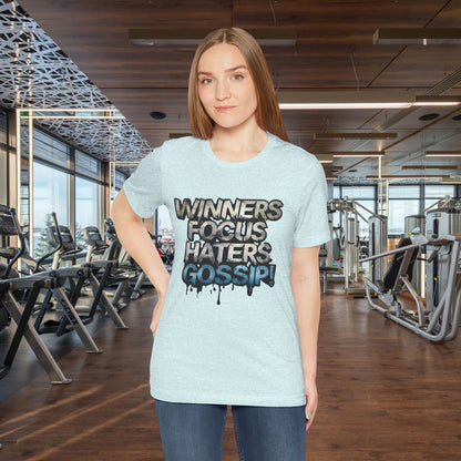 Winners Focus Haters Gossip! Tee - Motivational Graphic Shirt -  Unisex Tee for Casual Wear -  Gift for Friends -  Streetwear Fashion