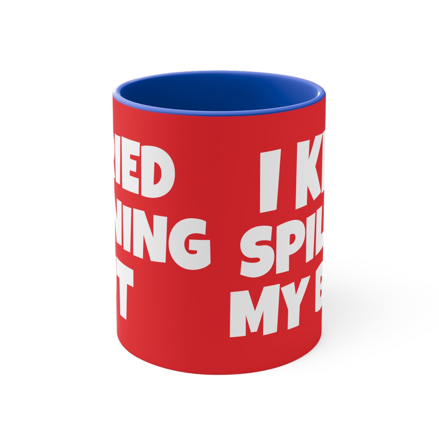 I Tried Running But I Kept Spilling My Beer!    11oz Accent Mug